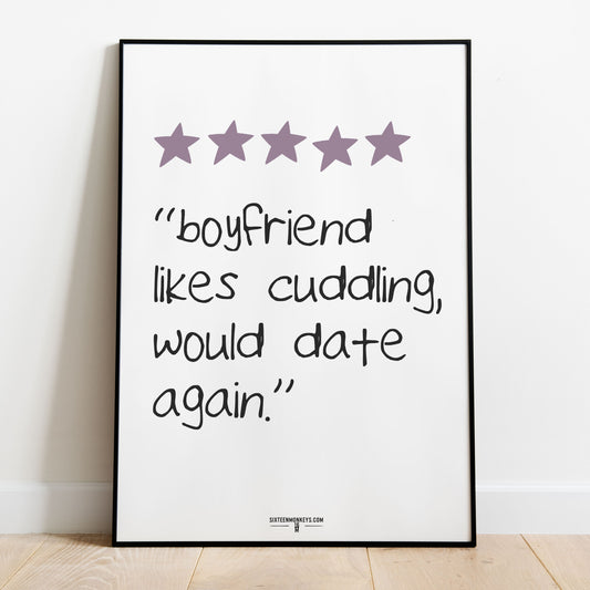 ‘Boyfriend Likes Cuddling Review’ Art Print