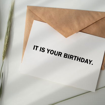 ‘It Is Your Birthday’ Card