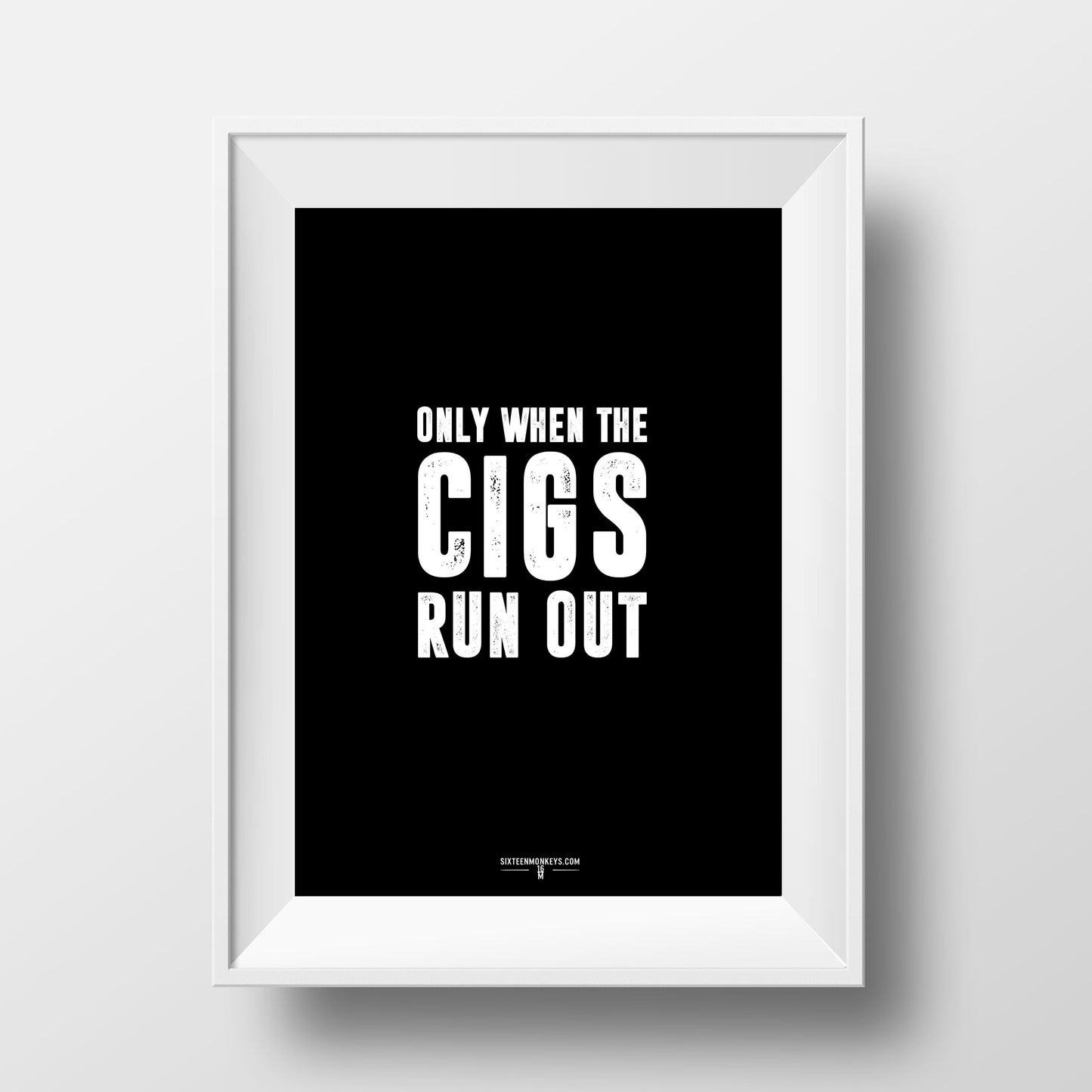 ‘When the Cigs Run Out’ Art Print